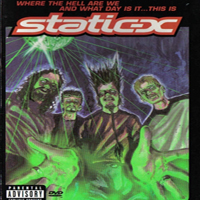 Static-X - Where The Hell Are We And What Day Is It... This Is Static-X (Full Edition) [CD 2]