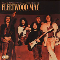 Fleetwood Mac - Black Magic Woman (The Best Of Fleetwood Mac) [CD 1]