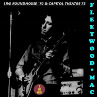 Fleetwood Mac - Roundhouse '70 & Capitol '75 (CD 1: 1970.04.24 - Roundhouse Chalk Farm, London, UK )