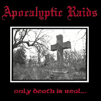 Apokalyptic Raids - Only Death Is Real