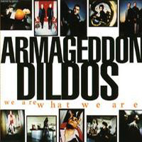 Armageddon Dildos - We Are What We Are