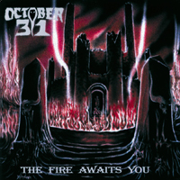 October 31 - The Fire Awaits You (2014 Reissue)