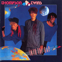 Thompson Twins - Into The Gap, Deluxe Edition 2008 (CD 1)
