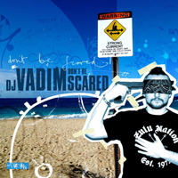 DJ Vadim - Don't be Scared