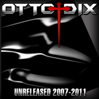Otto Dix - Unreleased 2007-2011 (CD 4): 