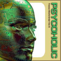 Psycoholic - Trance World Order Vol. 5