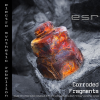 Electro Synthetic Rebellion - Entropy + Corroded Fragments (CD 1)
