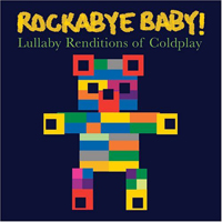 Rockabye Baby! Series - Lullaby Renditions Of Coldplay