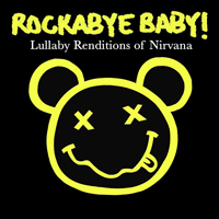 Rockabye Baby! Series - Rockabye Baby! Lullabye Renditions Of Nirvana