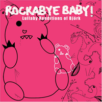 Rockabye Baby! Series - Rockabye Baby! Lullaby Renditions of Bjork