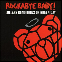 Rockabye Baby! Series - Rockabye Baby! Lullaby Renditions of Green Day