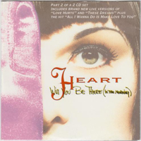 Heart - Will You Be There (In The Morning, CD 2) (Single)