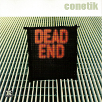 Conetik - Dead End