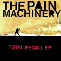 Pain Machinery - Total Recall (EP)