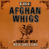 Afghan Whigs - Live At Howlin' (Wolf, New Orleans)