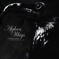 Afghan Whigs - Unbreakable A Retrospective (1990-2006)