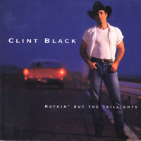 Clint Black - Nothin' But The Taillights
