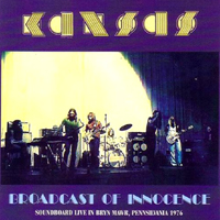 Kansas - Broadcast Of Innocence (Villanova Field House, Bryn Mawr, Pennsylvania, USA - February 22, 1976)