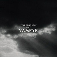 Year of No Light - Vampyr