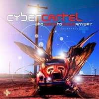 Cyber Cartel - Who Needs To Sleep Anyway