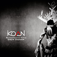 Koan (RUS) - Retrospective Tapes: Crow Dancer (Part 2)