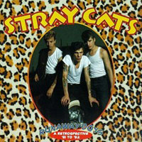 Stray Cats - Runaway Boys: A Retrospective '81 To'92