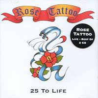Rose Tattoo - 25 To Life (CD 1)