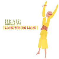 Ted Leo And The Pharmacists - Living With The Living