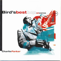 Charlie Parker - Bird's Best Bop On Verve