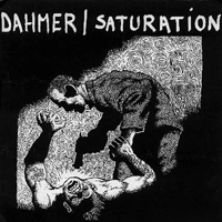 Dahmer - Dahmer & Saturation (Split)