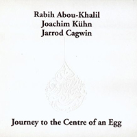 Rabih Abou-Khalil Quintet - Journey to the Centre of an Egg (feat. Joachim Kuhn & Jarrod Cagwin)
