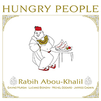 Rabih Abou-Khalil Quintet - Hungry People (Deluxe Edition)