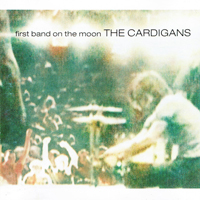 Cardigans - First Band On The Moon (Remastered)