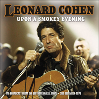 Leonard Cohen - 1979.09.03 - Upon A Smokey Evening (FM Broadcast From The Beethovenhalle, Bonn, Germany) [CD 2]