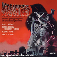 Agoraphobic Nosebleed - Agoraphobic Nosebleed / Halo (split)