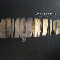 Alix Perez - Allegiance (EP) (feat. Lynx)