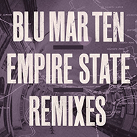 Blu Mar Ten - Empire State (Remixes)