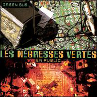 Negresses Vertes - En Public-Green Bus (CD 1)