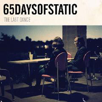 65daysofstatic - The Last Dance (EP)