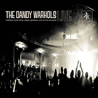 Dandy Warhols - Thirteen Tales From Urban Bohemia Live At The Wonder