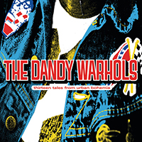 Dandy Warhols - Thirteen Tales From Urban Bohemia (Special edition)