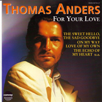 Thomas Anders - For Your Love