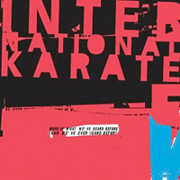 International Karate (AUS) - More Of What We've Heard Before Than We've Ever Heard Before