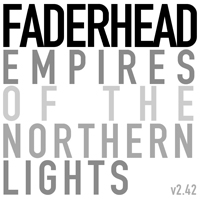 Faderhead - Empires Of The Northern Lights v2.42