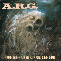 A.R.G - One World Without The End