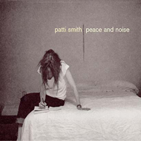 Patti Smith - Peace And Noise