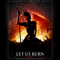 Within Temptation - Let Us Burn (Elements & Hydra Live in Concert: CD 2)