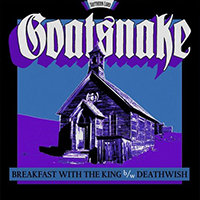 Goatsnake - Breakfast with the King b/w Deathwish (Single)