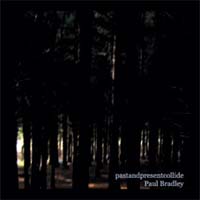 Paul Bradley - Pastandpresentcollide