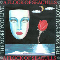 Flock Of Seagulls - The More You Live, The More You Love (7